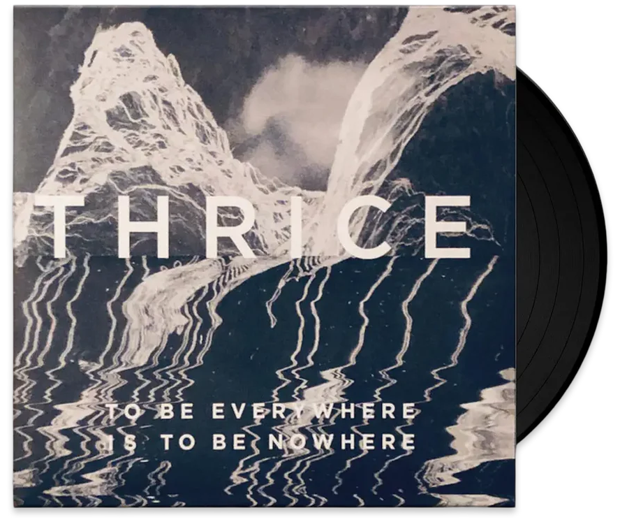 THRICE - TO BE EVERYWHERE IS TO BE NOWHERE (Limited Tour Edition Vinyl + Booklet)