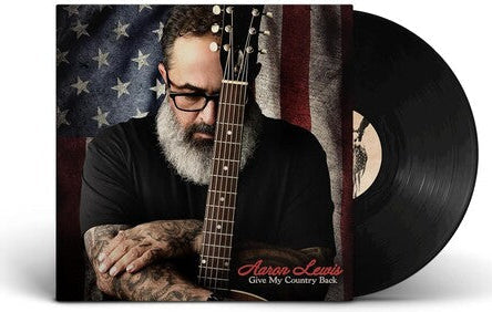 AARON LEWIS - GIVE MY COUNTRY BACK (Black Vinyl)
