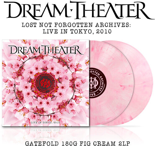 DREAM THEATER - LOST NOT FORGOTTEN ARCHIVES: LIVE IN TOKYO 2010 (Double 180 Gram Fig Cream Vinyl) (2LP)