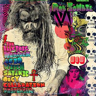 ROB ZOMBIE - THE ELECTRIC WARLOCK ACID WITCH SATANIC ORGY CELEBRATION DISPENCER (Black Vinyl)