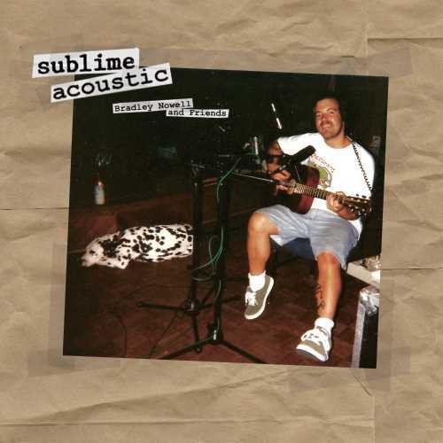 SUBLIME - ACOUSTIC: BRADLEY NOWELL & FRIENDS (Limited Edition, Black Vinyl)