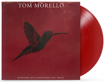 TOM MORELLO - EVERYONE GETS WHAT THEY WANT (Insurgent Red Vinyl)